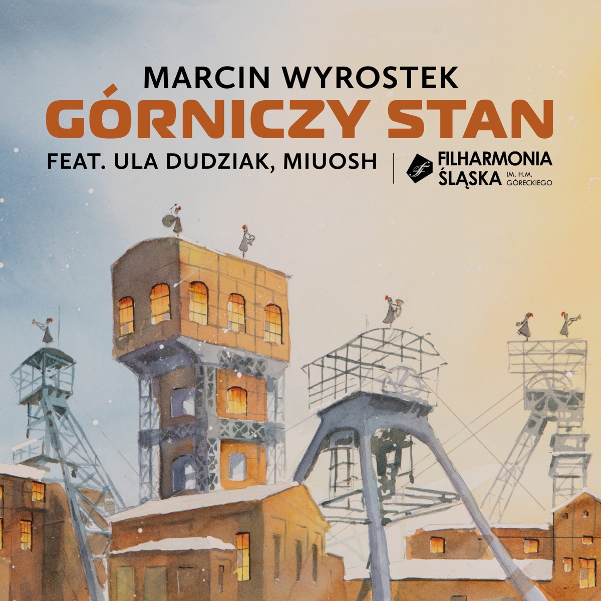 Górniczy Stan (feat. Urszula Dudziak & Miuosh) - Single by Marcin Wyrostek & Orkiestra Symfoniczna Filharmonii Śląskiej album cover