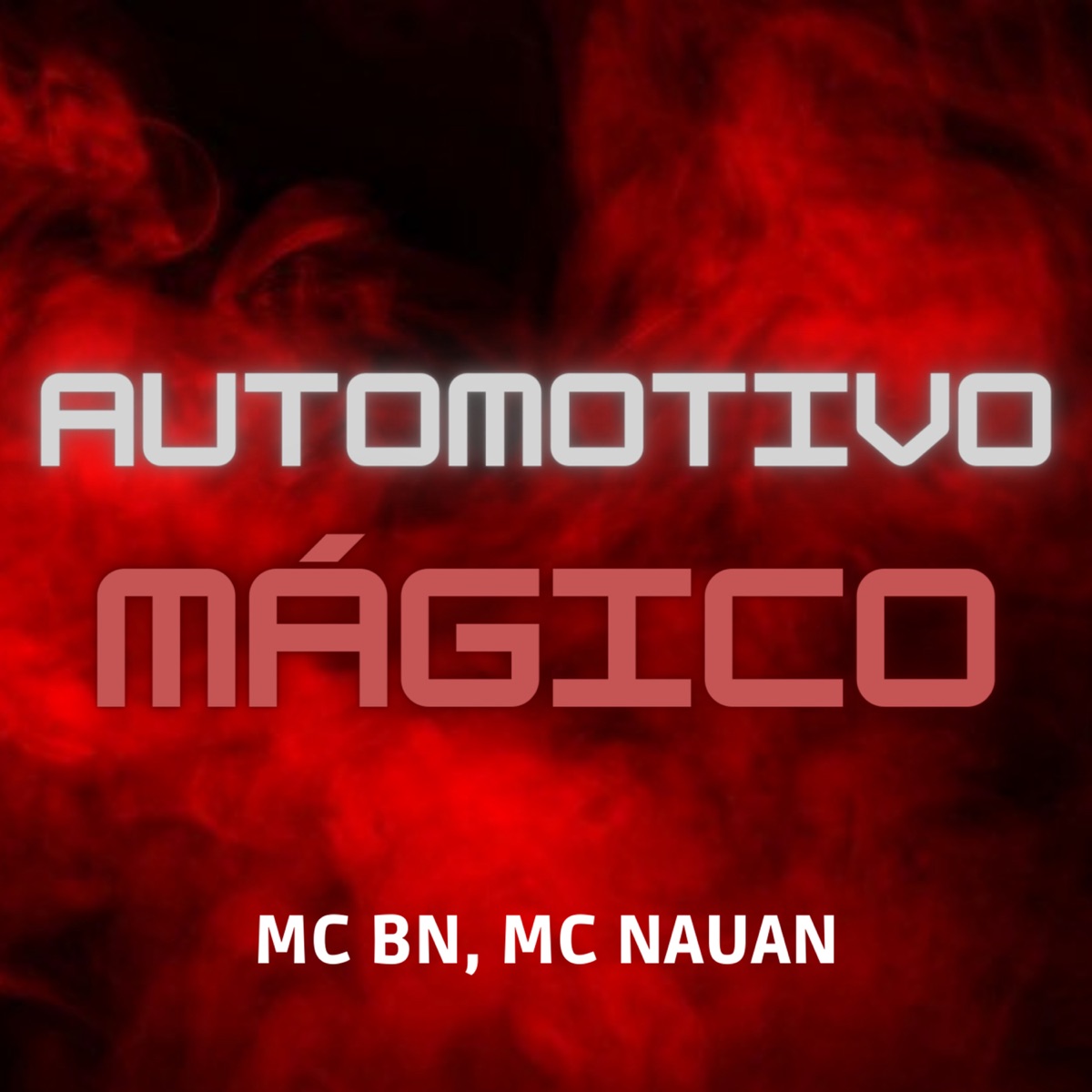 Automotivo Mágico - Single by Two Maloka, Mc Nauan & MC BN album cover