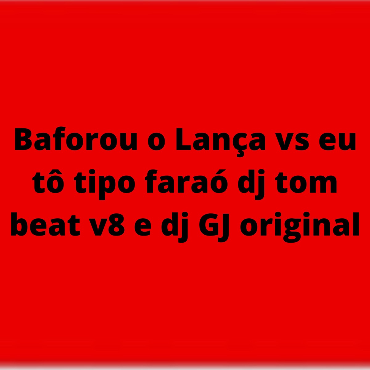 Baforou o Lança vs eu tô tipo faraó - Single by DJ GJ ORIGINAL & DJ TOM BEAT V8 album cover