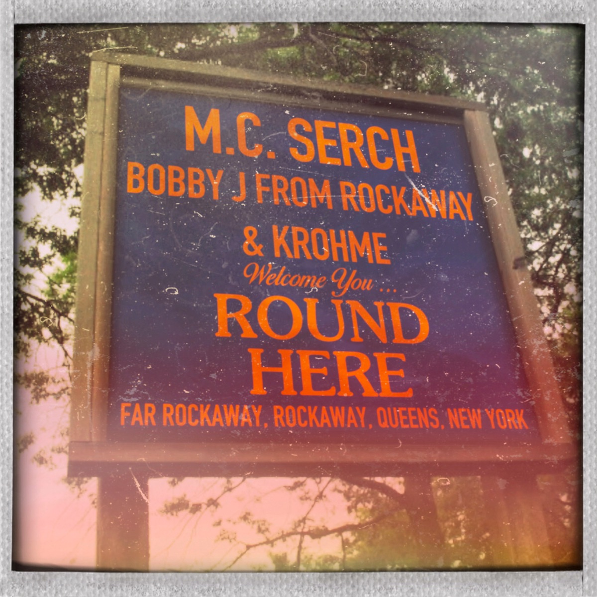 Round Here (feat. Bobby J From Rockaway & Krohme) - Single by MC Serch album cover