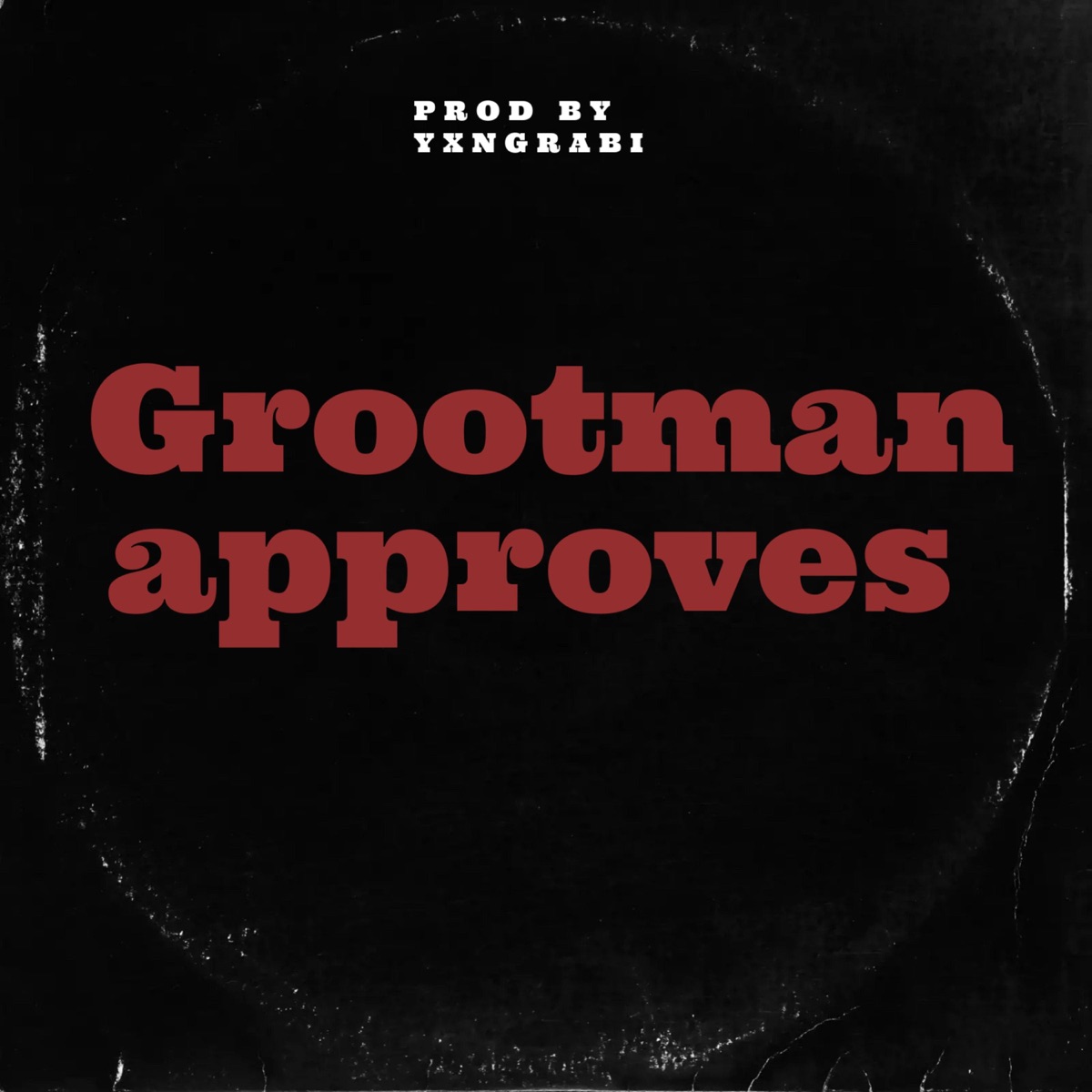 Grootman Approves - Single by Yxngrabi album cover