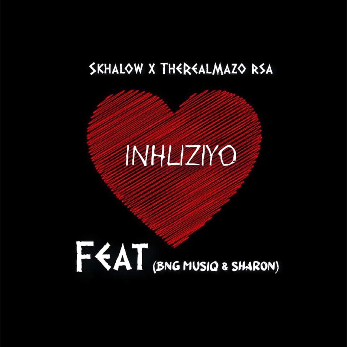 Inhliziyo (feat. BNGMusiQ & Sharon The Vocalist) - Single by Skhalow & TheRealMazo Rsa album cover