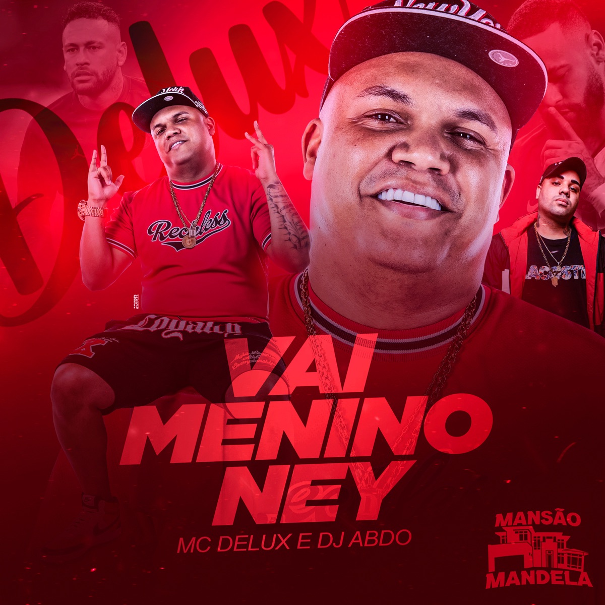 Vai Menino Ney - Single by Mc Delux & DJ ABDO album cover