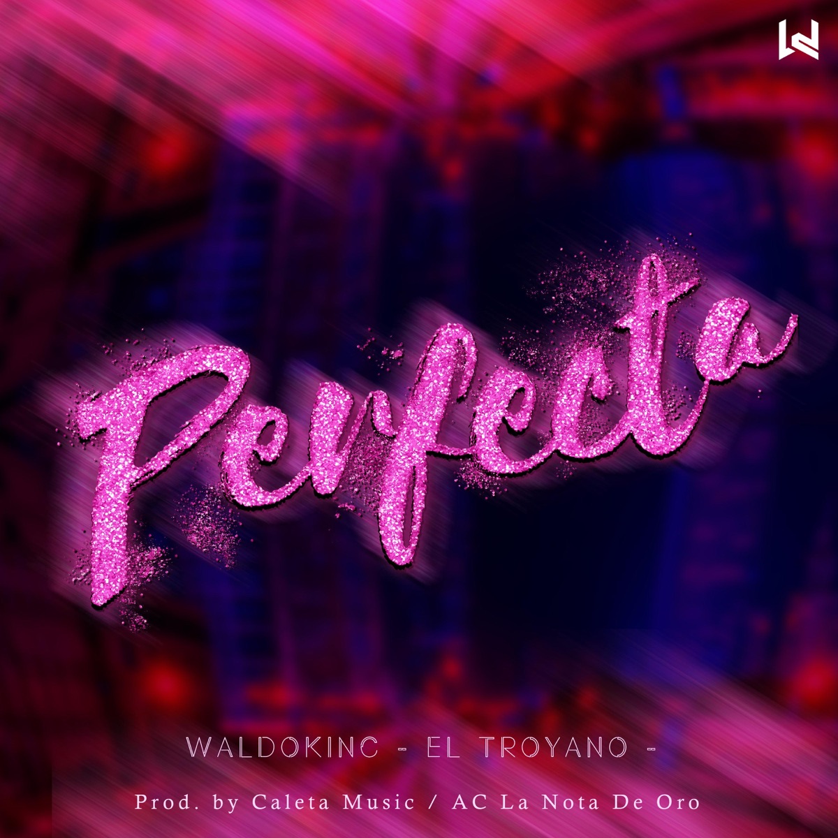 Perfecta - Single by Waldokinc El Troyano album cover