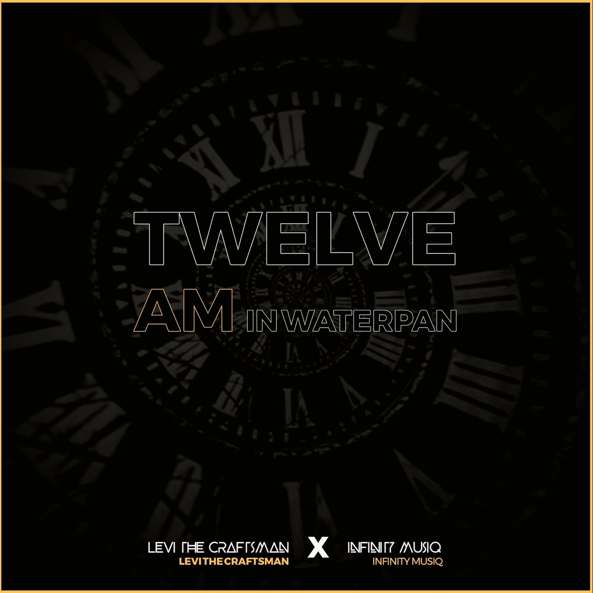 12 Am in Waterpan - Single by Levi The Craftsman & Infinity MusiQ album cover