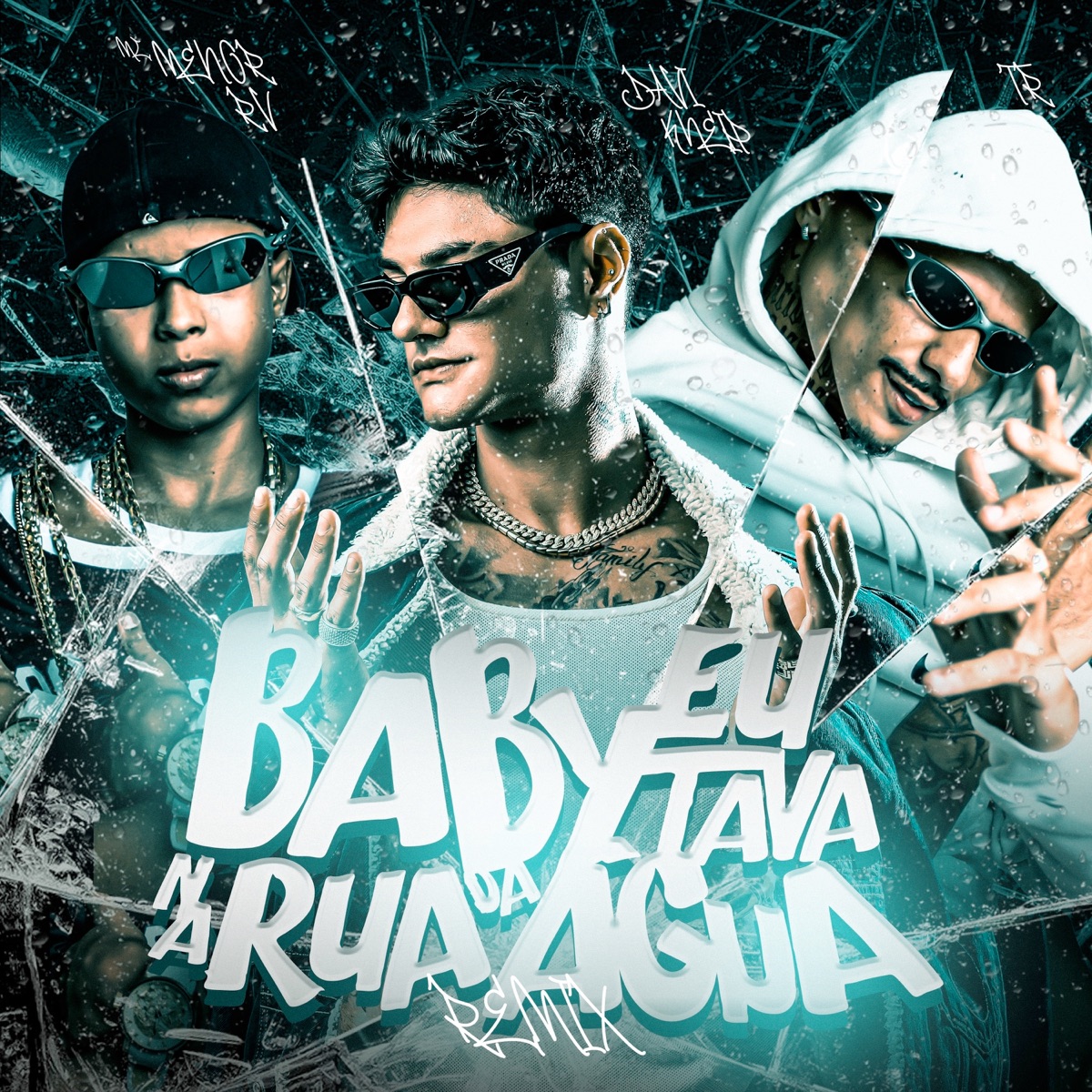 Baby Eu Tava na Rua da Água (Remix) - Single by Davi Kneip, TR & Mc Menor RV album cover
