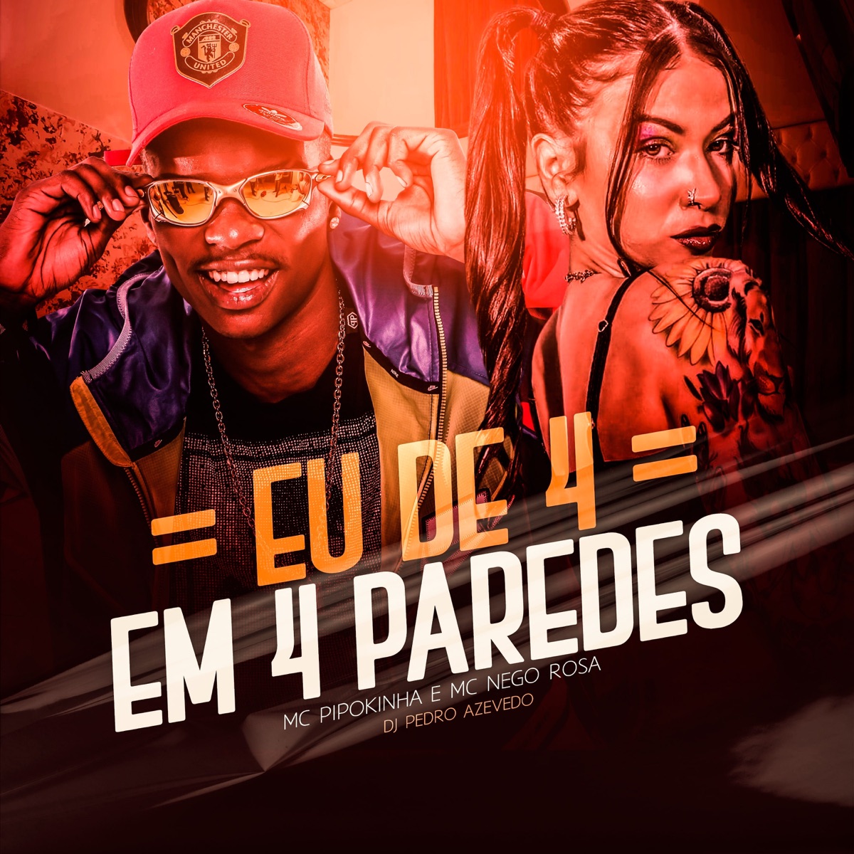 Eu de 4 em 4 Paredes - Single by Dj Pedro Azevedo, MC Nego Rosa & MC Pipokinha album cover
