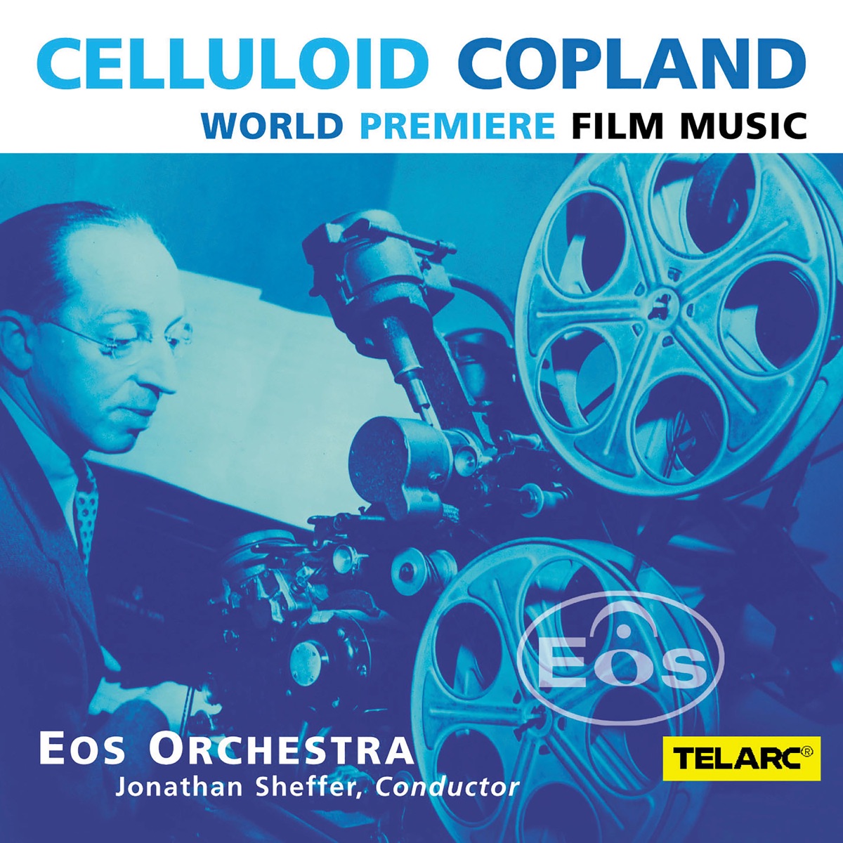 Celluloid Copland by Eos Orchestra, Jonathan Sheffer & Aaron Copland album cover