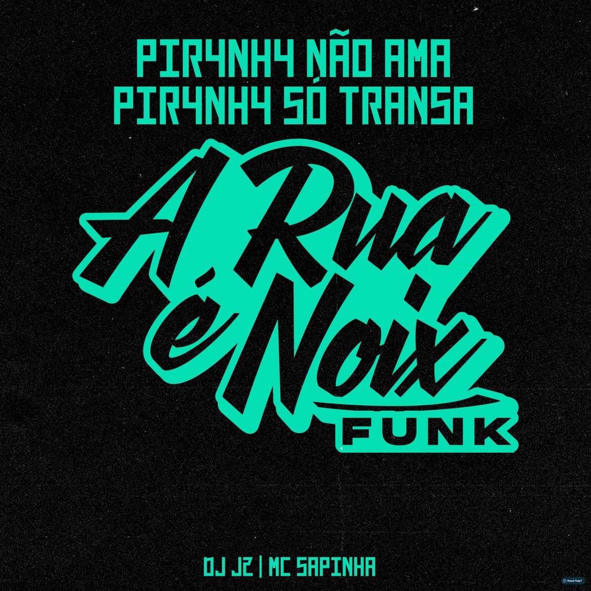 Piranha Não Ama, Piranha Só Transa (feat. Mc Sapinha & DJ J2) - Single by A RUA É NOIX FUNK album cover
