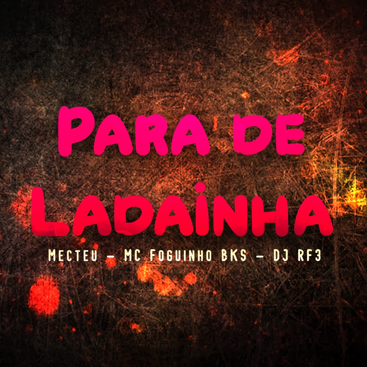 Para de Ladainha (feat. MC Foguinho BKS & DJ RF3) - Single by Mecteu album cover