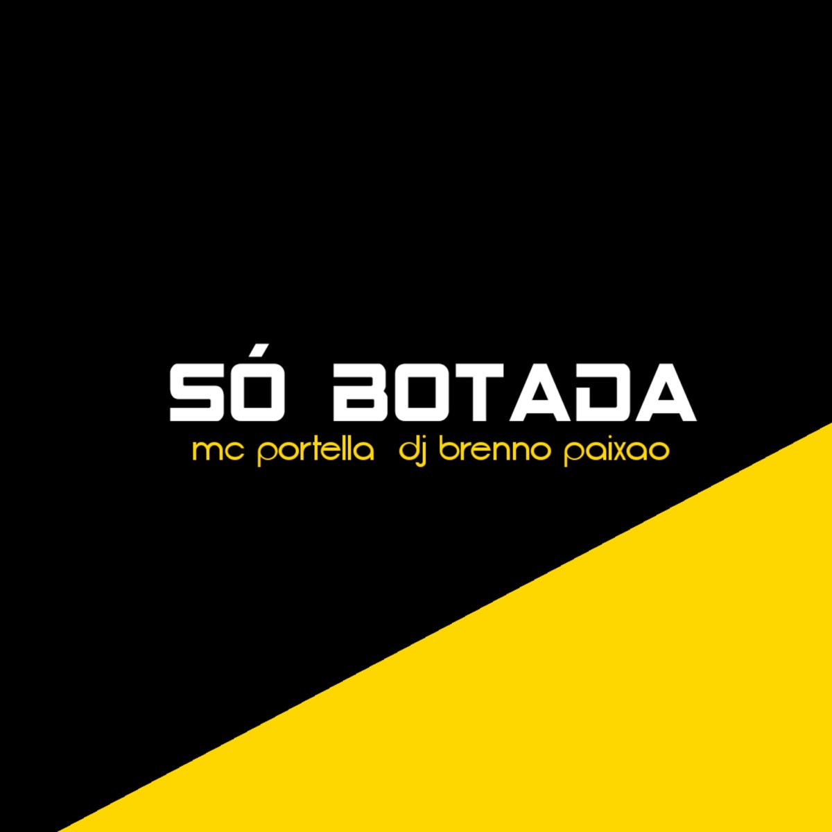 Só botada - Single by MC Portella & Dj Brenno Paixão album cover