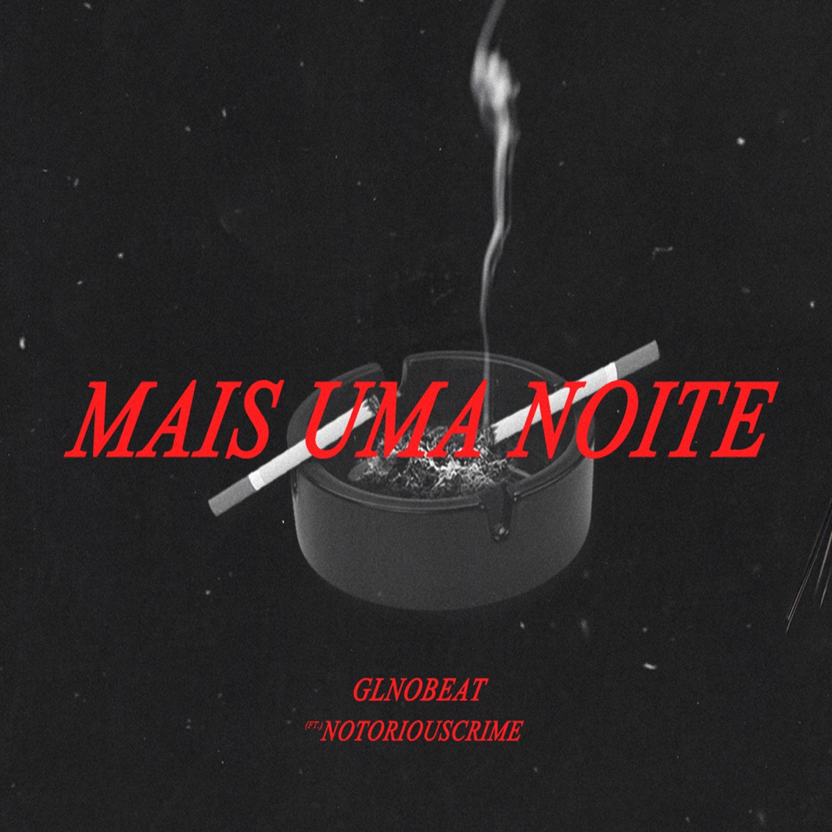 Mais uma Noite (feat. Notorious Crime) - Single by GLnoBEAT album cover
