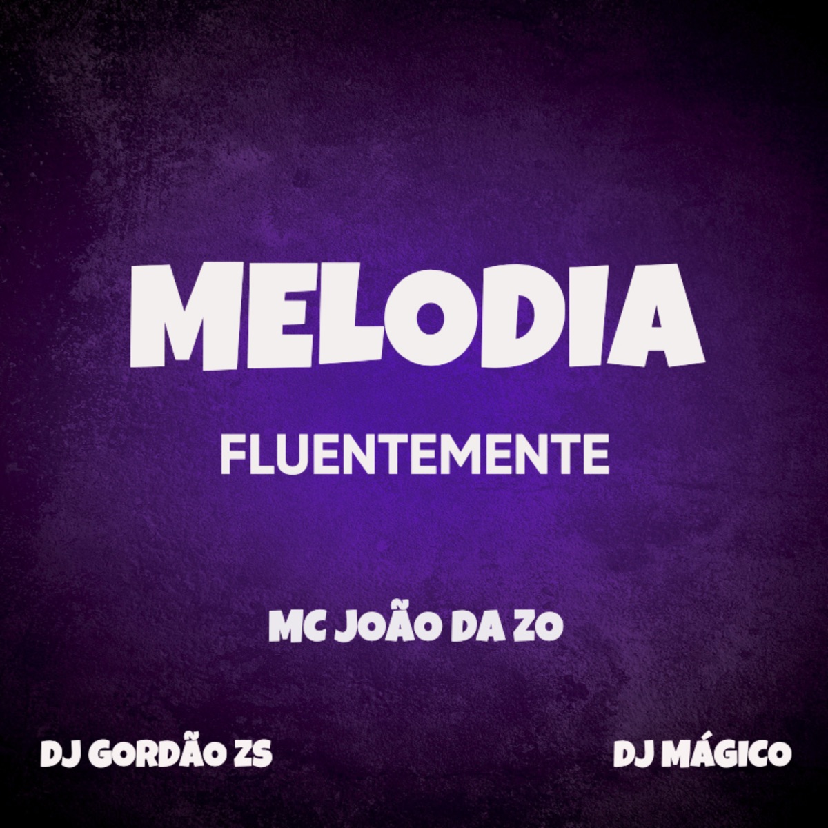 Melodia Fluentemente - Single by DJ Gordão Zs, Dj Magico & MC João Da Zo album cover