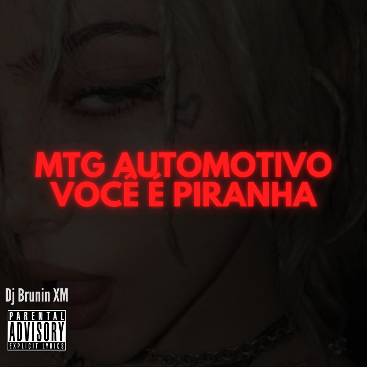 Mtg Automotivo Você é Piranha - Single by Dj Brunin XM album cover