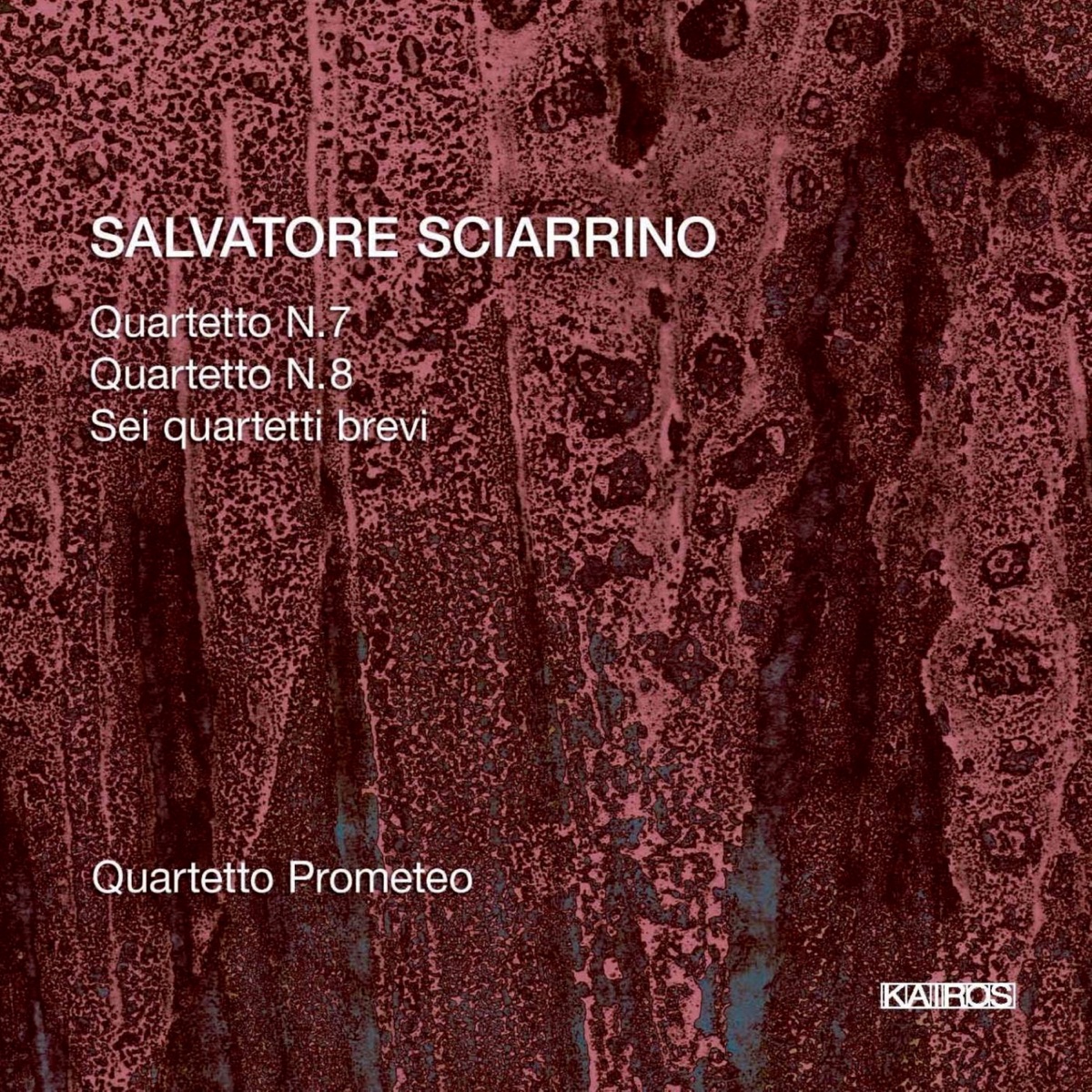 Salvatore Sciarrino: String Quartets 7,8 et Al by Quartetto Prometeo, Giulio Rovighi, Aldo Campagnari, Carmelo Giallombardo & Francesco Dillon album cover