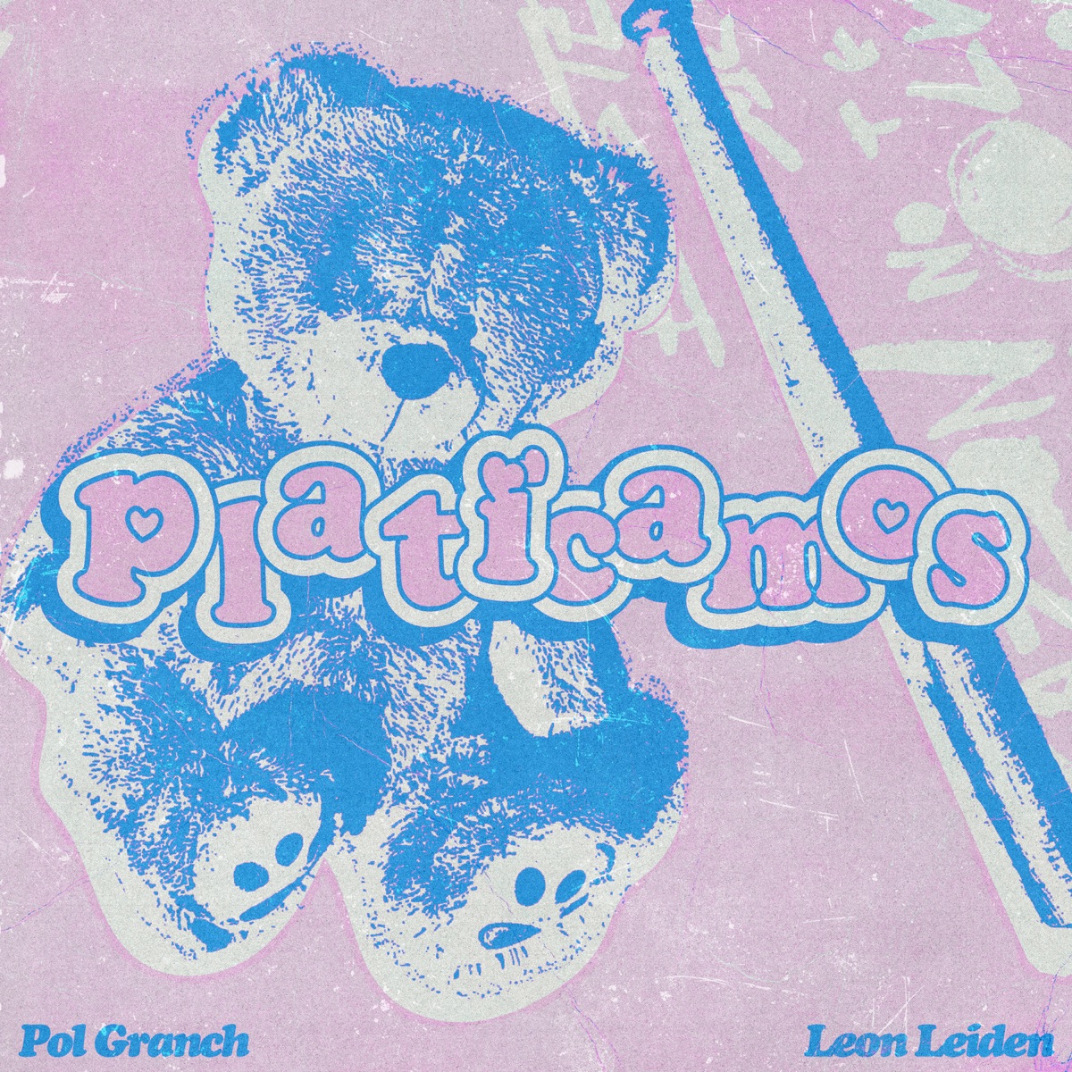 Platicamos - Single by Pol Granch & Leon Leiden album cover