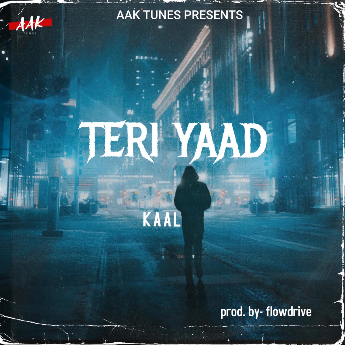 Teri Yaad - Single by KAAL/ AAK TUNES album cover