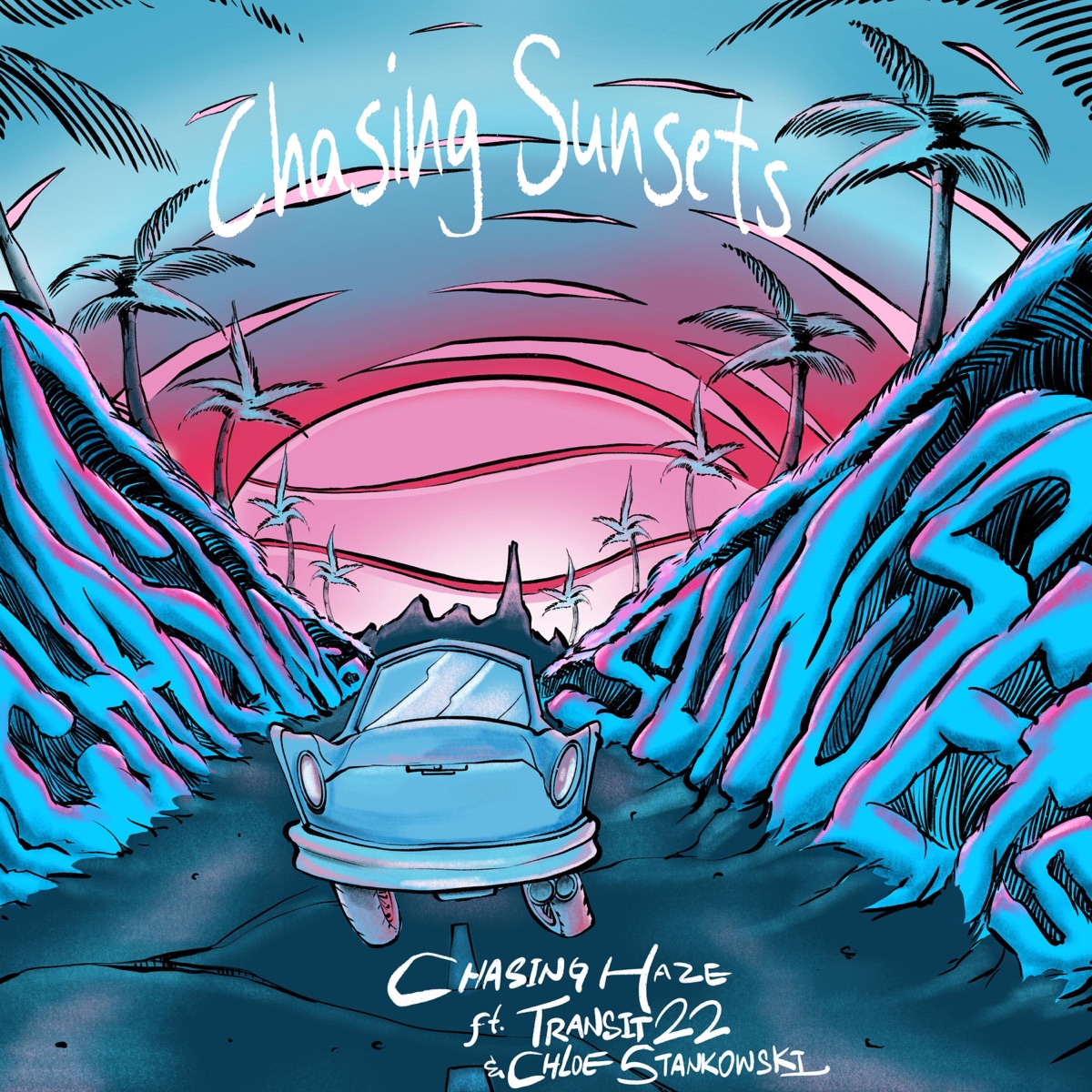 Chasing Sunsets (feat. Transit22 & Chloe Stankowski) - Single by Chasing Haze album cover
