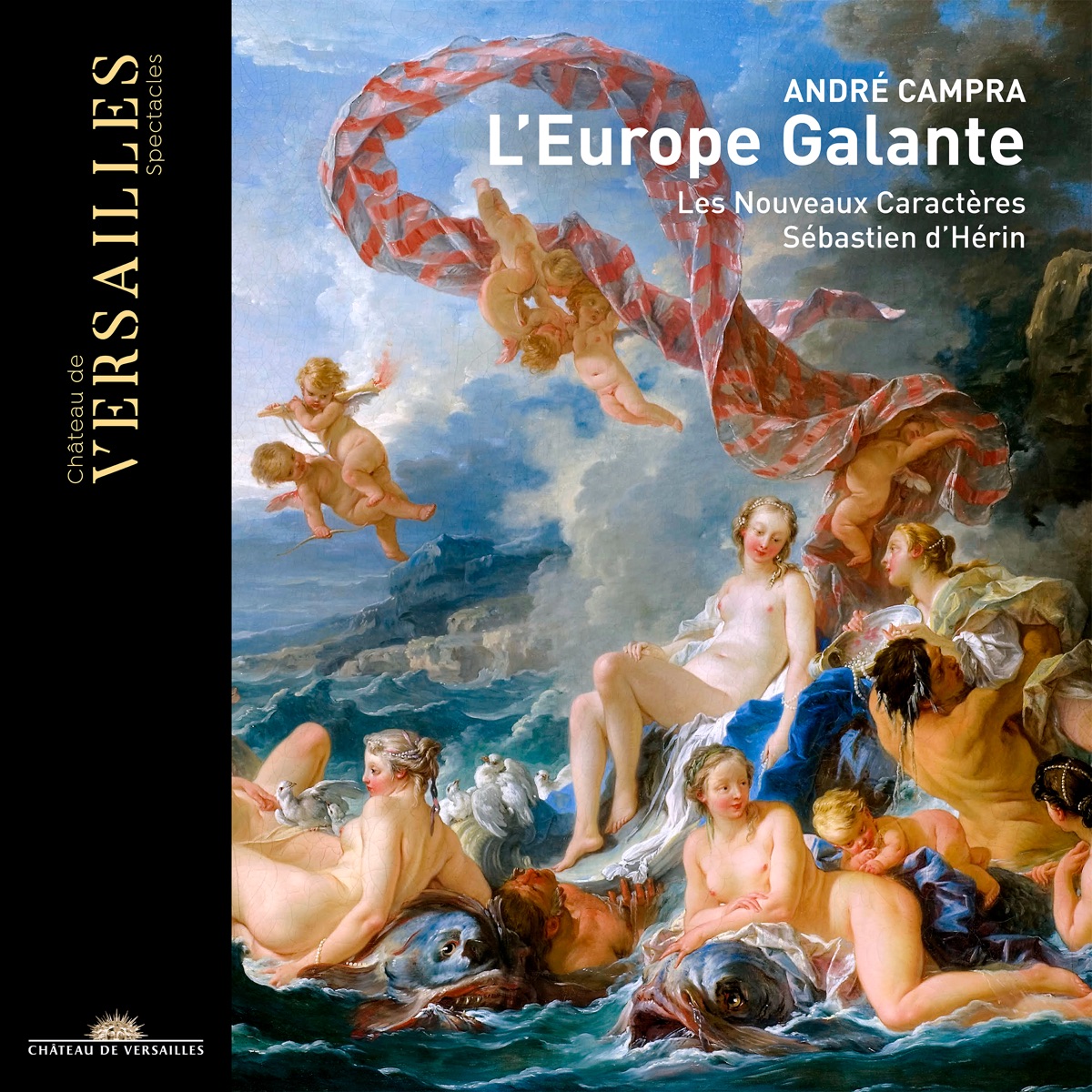 Campra: L'Europe Galante by Les Nouveaux Caractères, Sébastien d'Hérin, Caroline Mutel, Isabelle Druet & Heather Newhouse album cover
