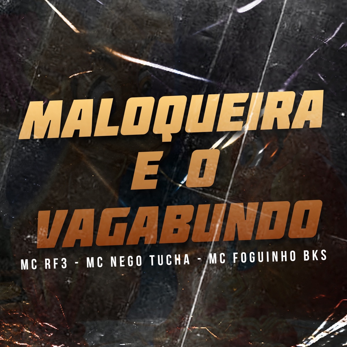 Maloqueira e o Vagabundo - Single by MC RF3, MC Nego Tucha & MC Foguinho BKS album cover