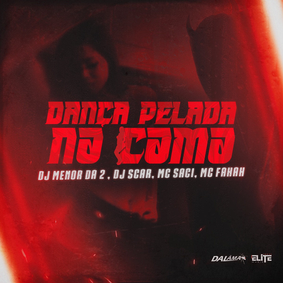 Dança Pelada na Cama (feat. MC Fahah & MC Saci) - Single by DJ Scar & Dj Menor Da 2 album cover