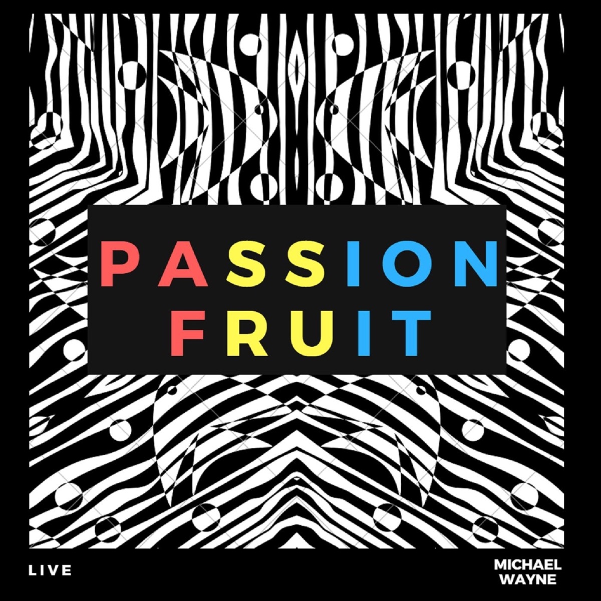 Passionfruit (Live) - Single by Michael Wayne album cover