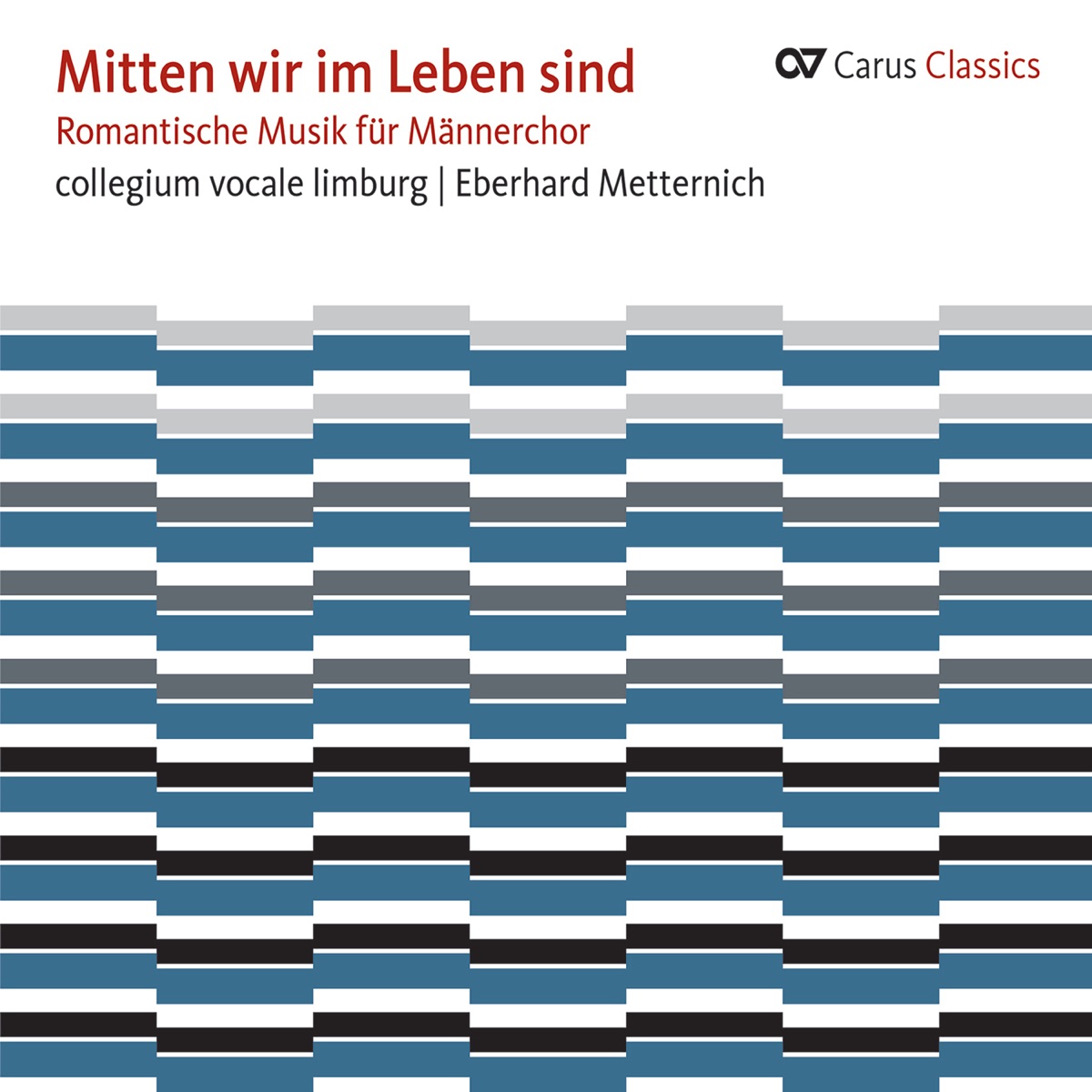 Mitten wir im Leben sind. Romantische Musik für Männerchor (Carus Classics) by collegium vocale Limburg & Eberhard Metternich album cover