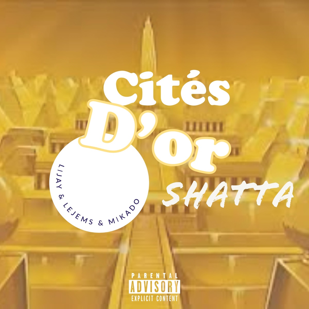 Cités d'or shatta - Single by Lijay, Le Jèm'ss & Mikado album cover