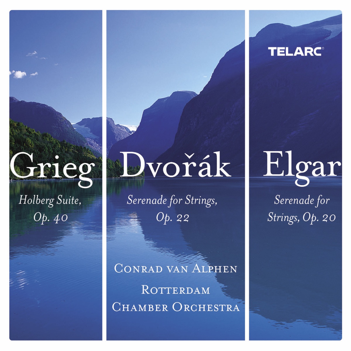 Grieg: Holberg Suite, Op. 40 - Dvořák: Serenade for Strings in E Major, Op. 22, B. 52 - Elgar: Serenade for Strings in E Minor, Op. 20 by Conrad van Alphen & Rotterdam Chamber Orchestra album cover
