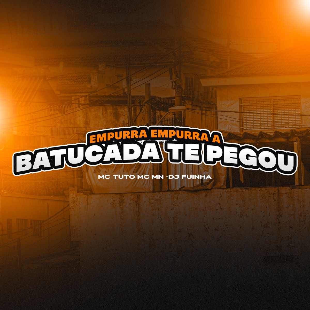 Empurra, Empurra: a Batucada Te Pegou - Single by MC Tuto, Mc MN & DJ Fuinha album cover