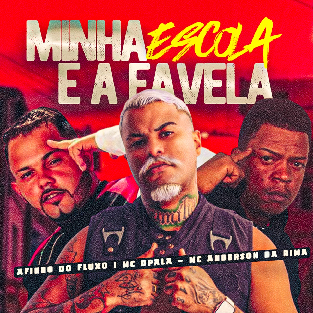 Minha Escola É a Favela - Single by MC ANDERSON DA RIMA, Mc Opala & Afinho do Fluxo album cover
