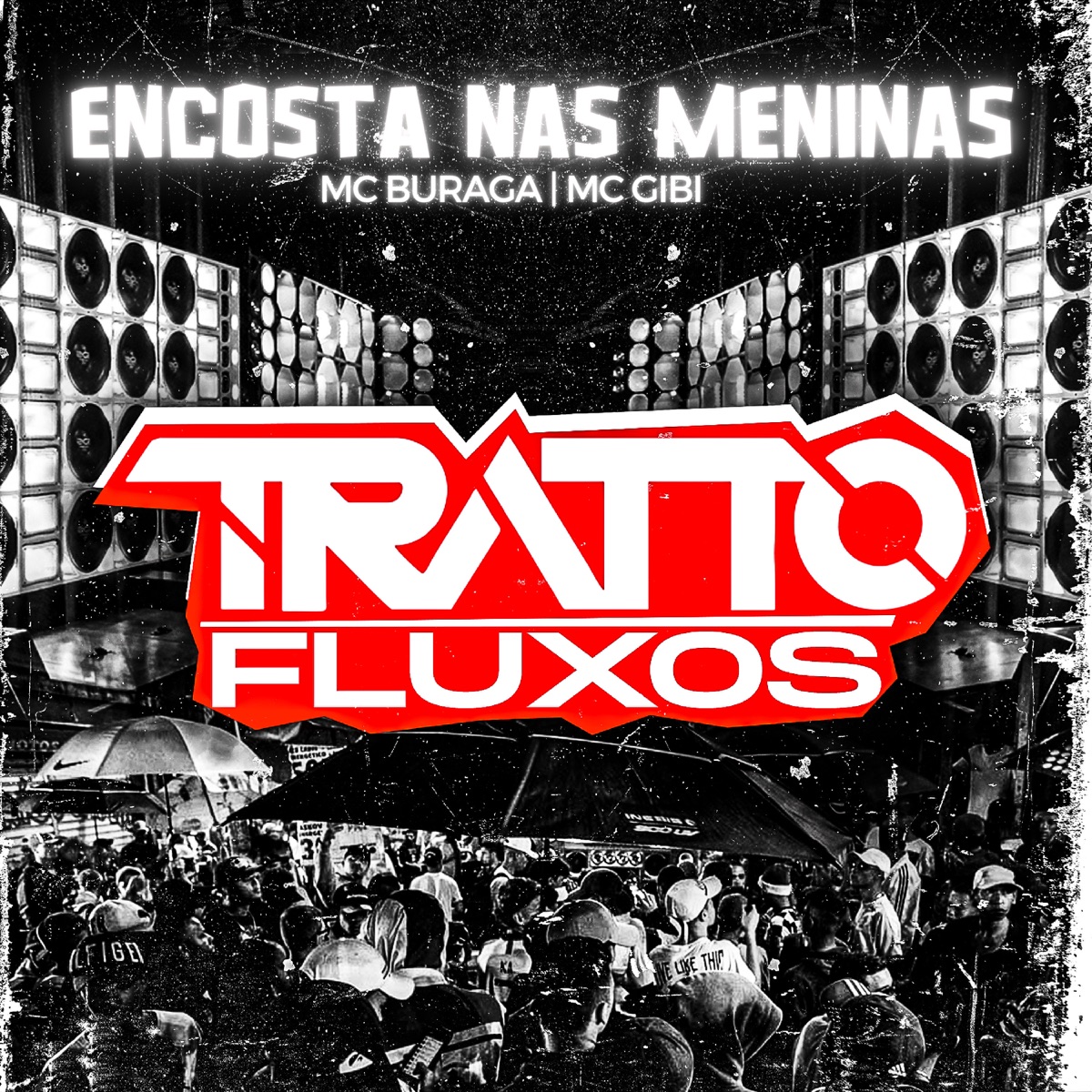 Encosta nas Meninas (feat. MC Buraga & MC Gibi) - Single by TRATTO FLUXOS album cover