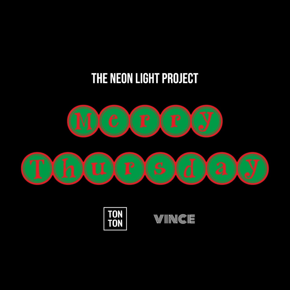 The Neon Light Project (Merry Thursday) - Single by Vince machado & Tonton Verdoorn album cover