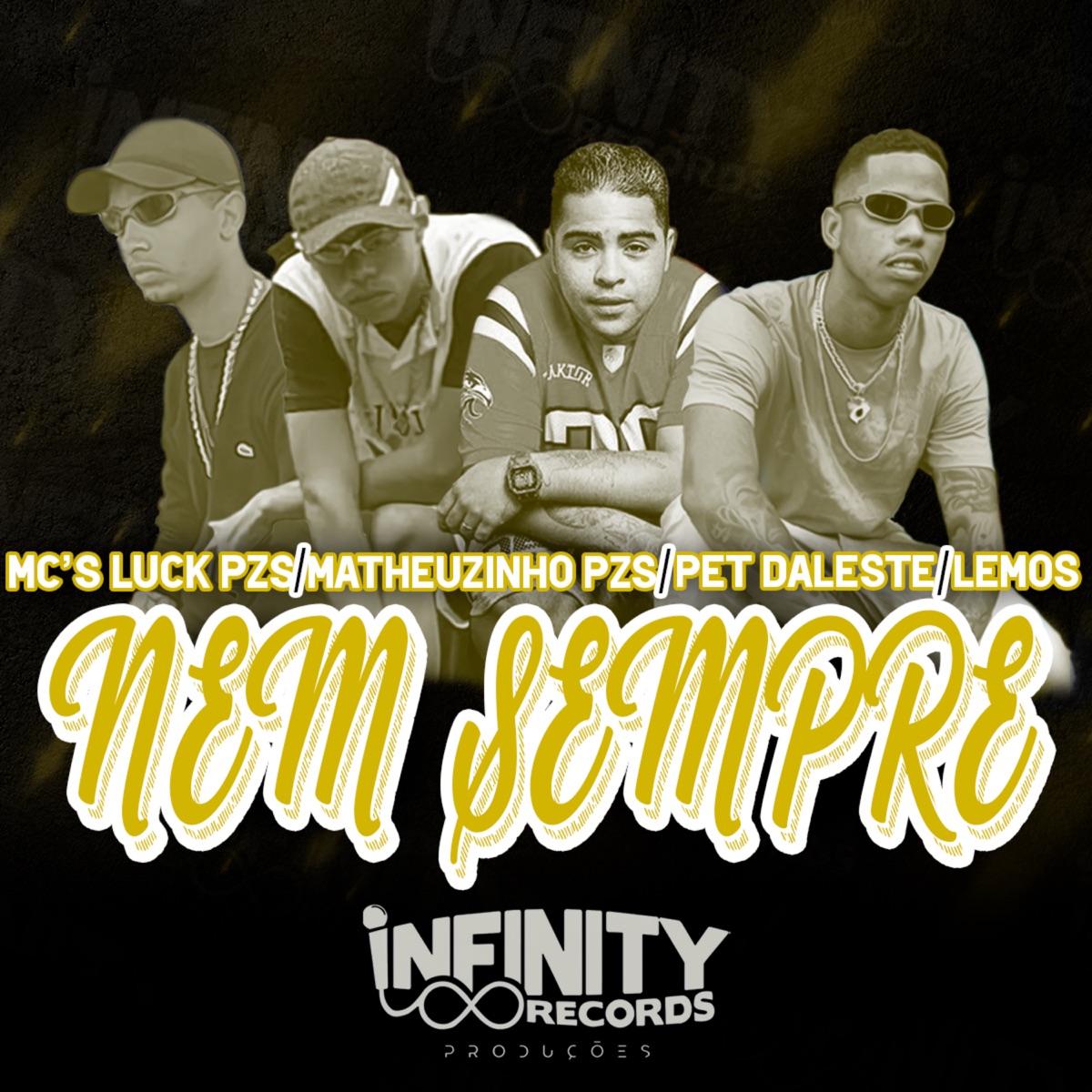 Nem Sempre - Single by Mc LuckPzs, Mc Matheuzinho Pzs, Pet Daleste & MC Lemos album cover