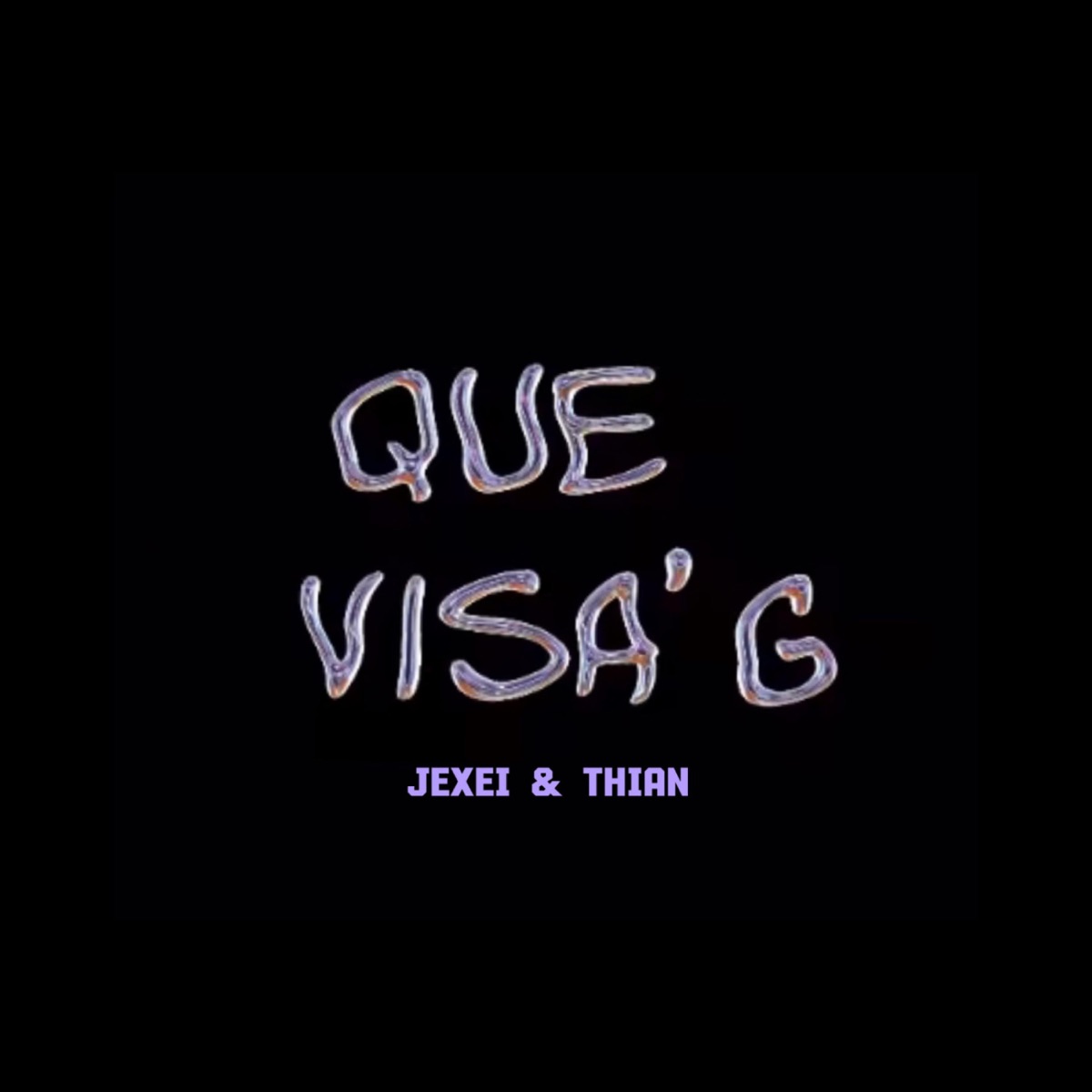 Que Visa'G - Single by Jexei y Thian album cover
