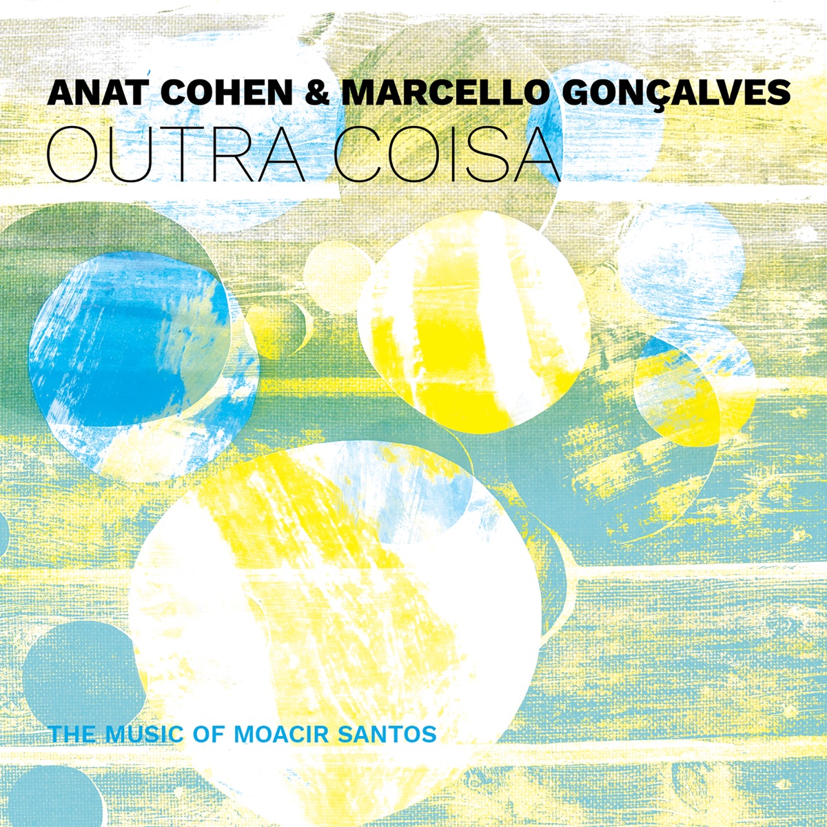 Outra Coisa: The Music of Moacir Santos by Anat Cohen & Marcello Gonçalves album cover