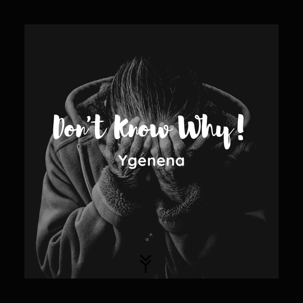 Don't Know Why! - Single by Ygenena album cover