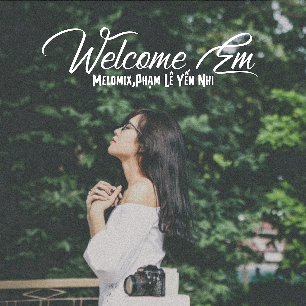Welcome Em - Single by Phạm Lê Yến Nhi & Melomix album cover