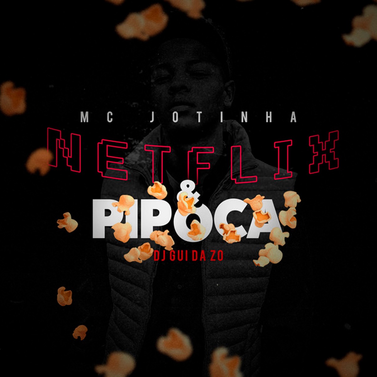 Netflix e Pipoca - Single by MC Jotinha & DJ Guih Da ZO album cover
