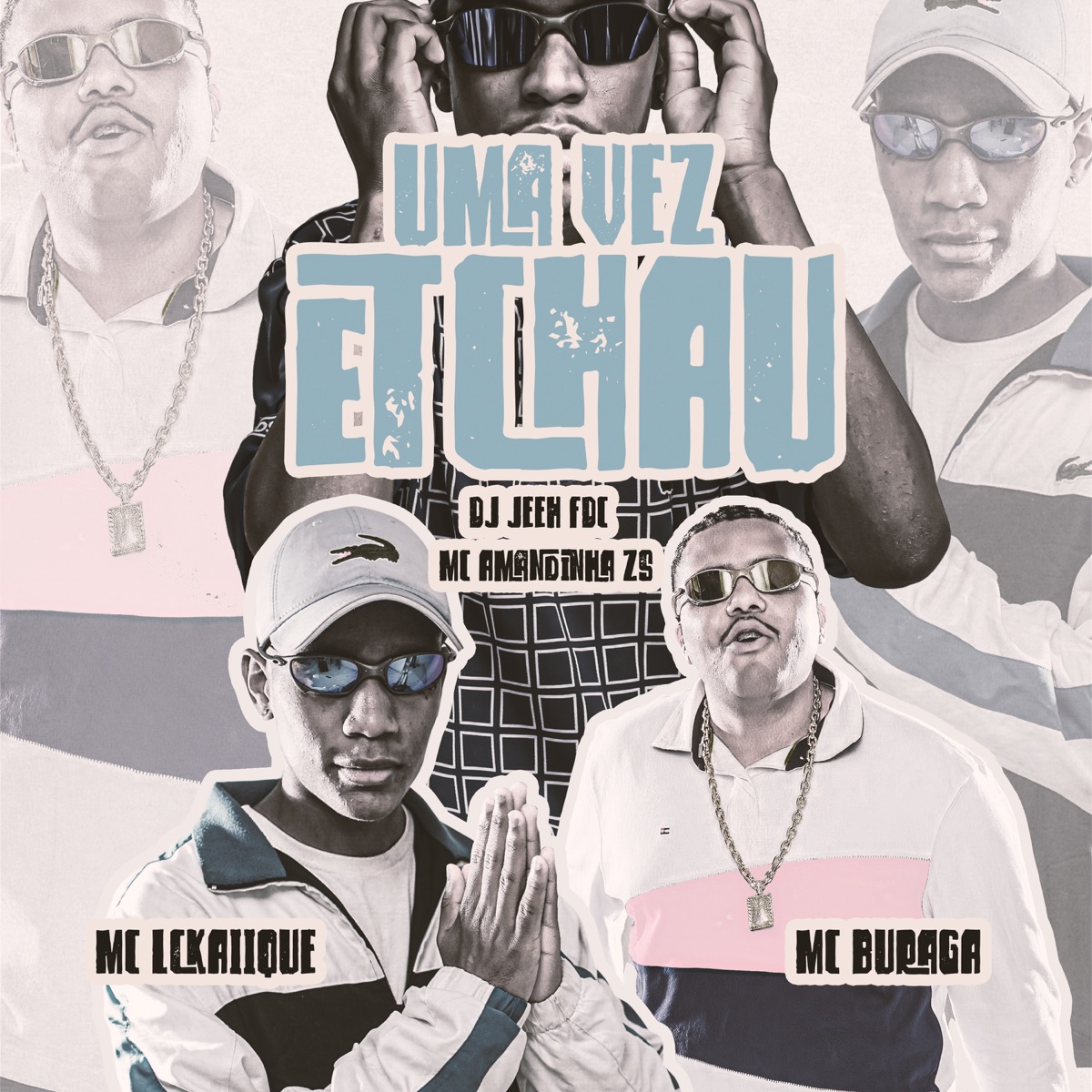 UMA VEZ E TCHAU (feat. Mc Amandinha Zs) - Single by MC Buraga, Mc LcKaiique & DJ Jeeh FDC album cover