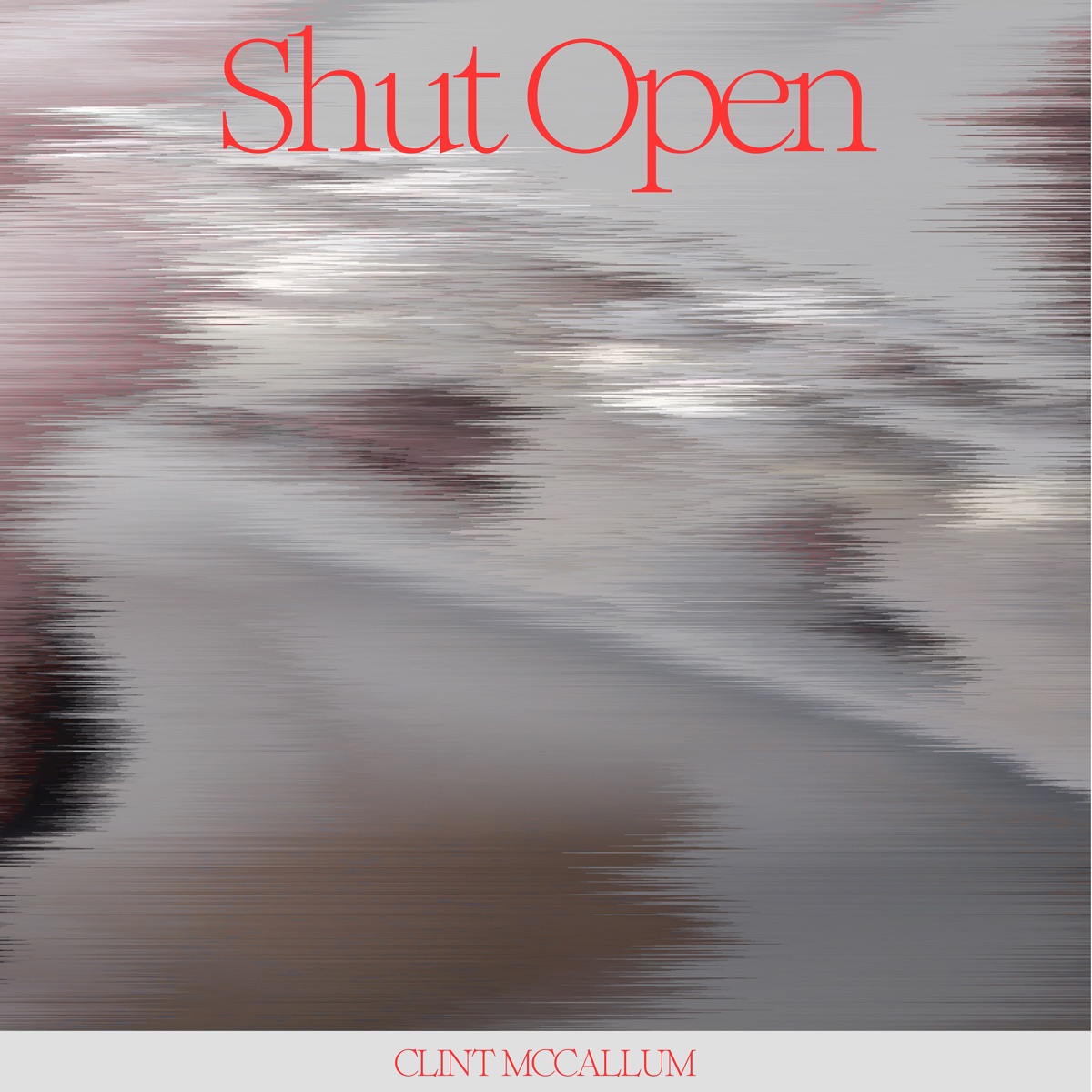 Shut Open - EP by Berglind Maria Tomasdottir & Clint McCallum album cover