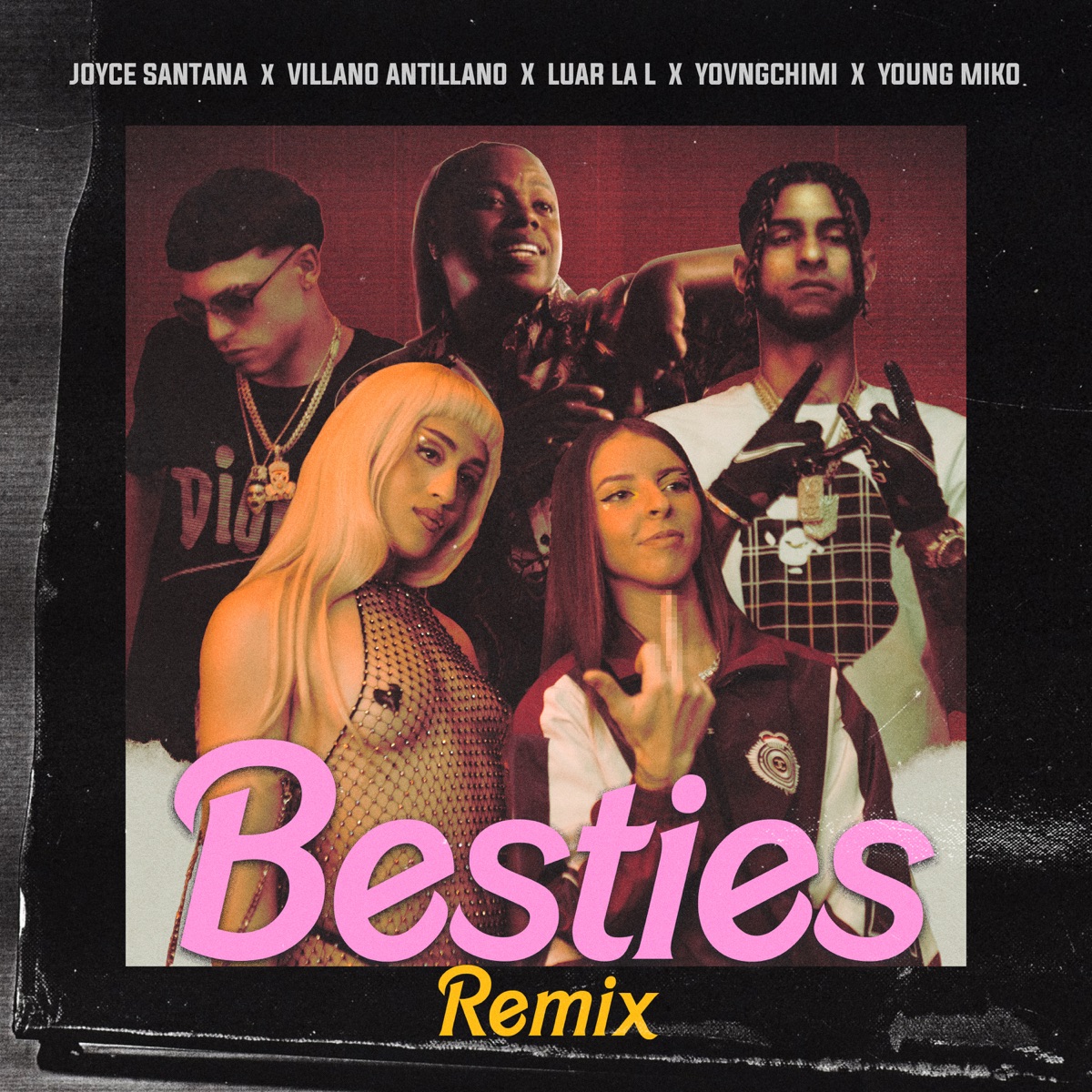 Besties (Remix) [feat. YOVNGCHIMI & Luar La L] - Single by Joyce Santana, Young Miko & Villano Antillano album cover