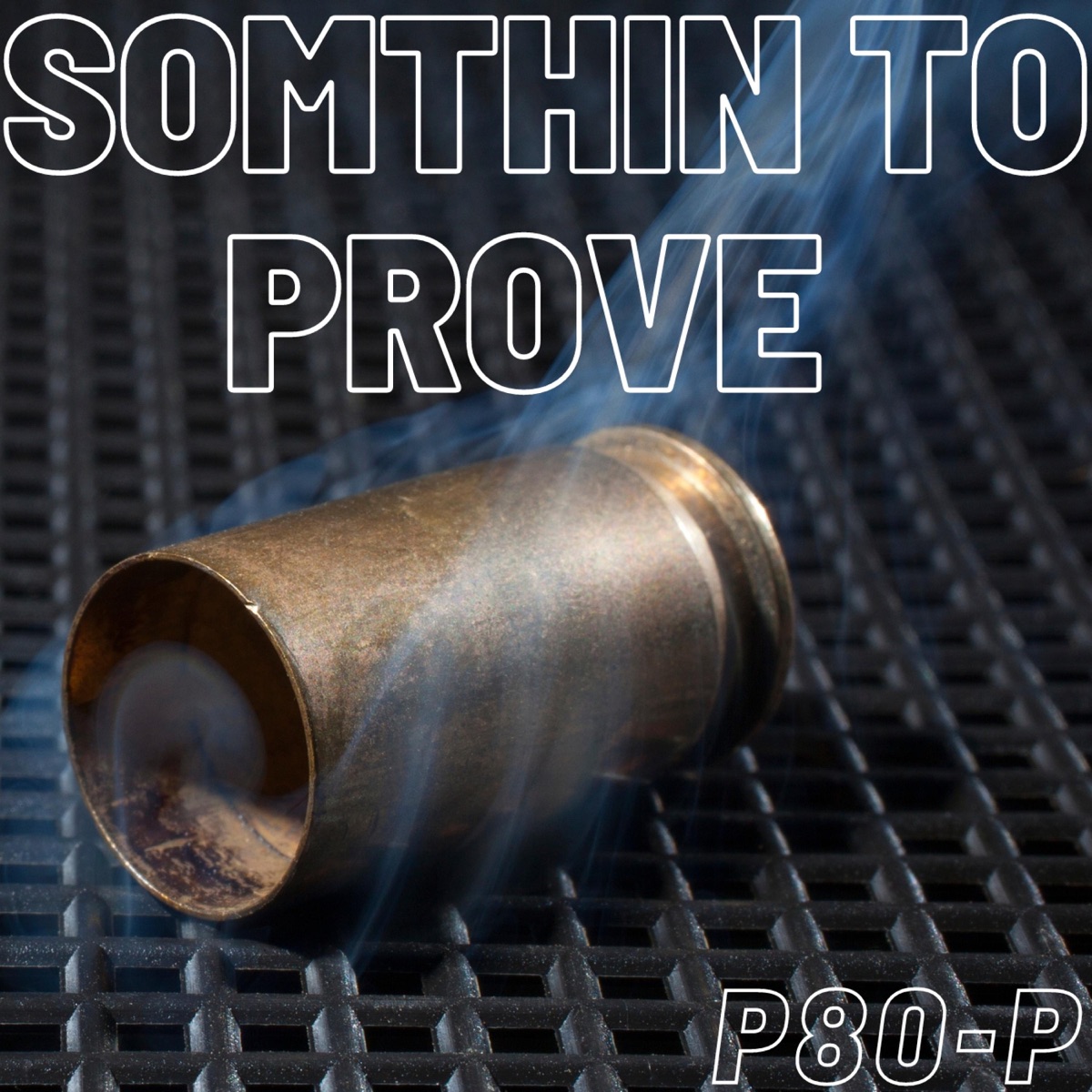 Somthin To Prove - Single by P80-P album cover