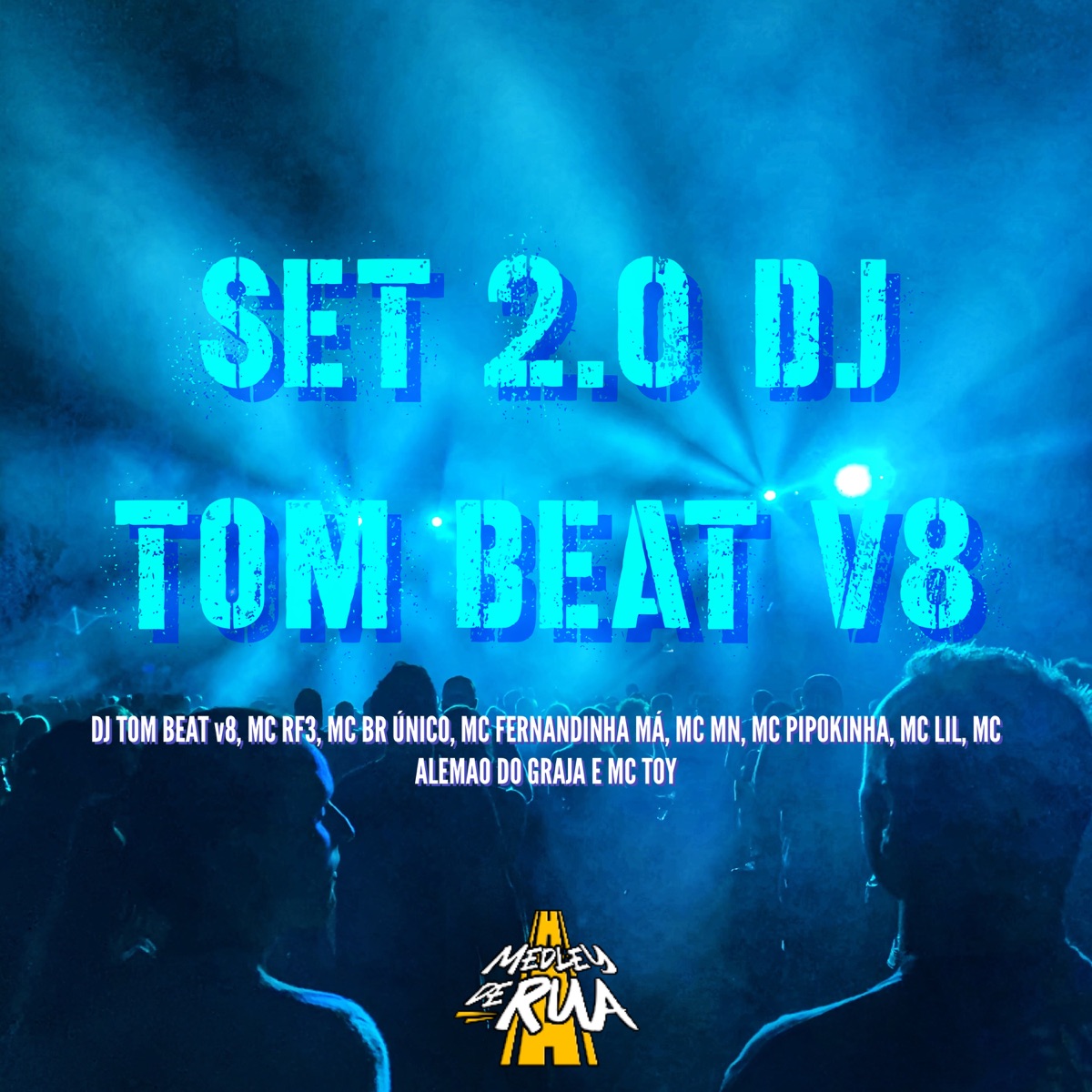 Set 2.0 Dj Tom Beat V8 - Single by DJ TOM BEAT V8, MC RF3, MC BR Único, MC Lil, MC Pipokinha, MC MN, MC FERNANDINHA MA, MC Alemão Do Graja & Mc Toy album cover