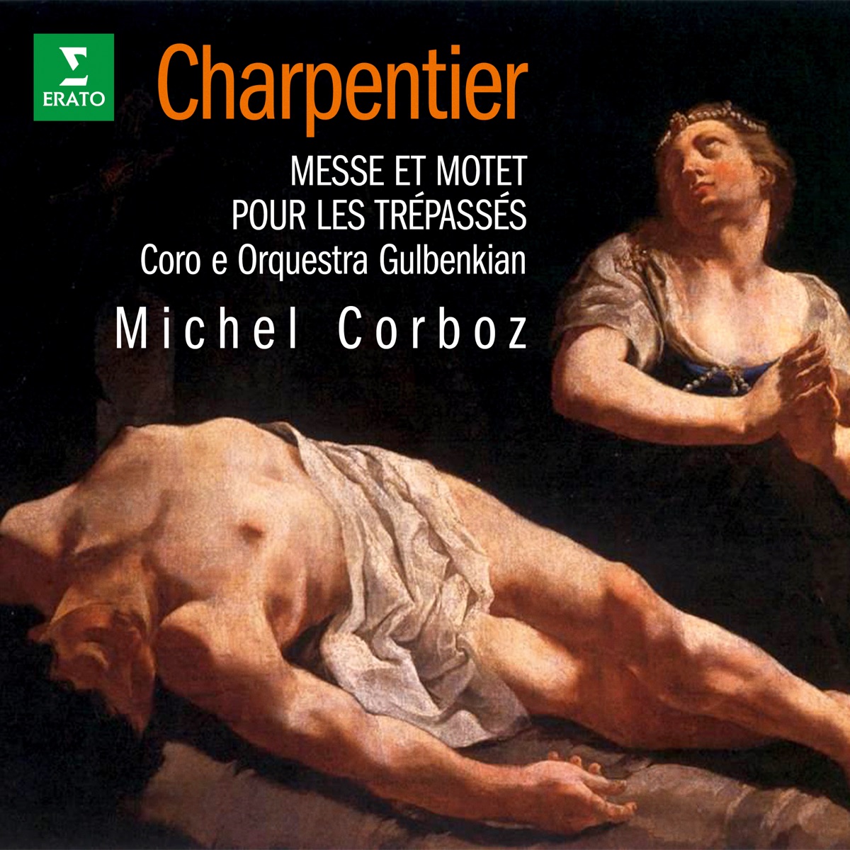 Charpentier: Messe pour les trépassés, H. 2 & Motet pour les trépassés, H. 311 by Coro Gulbenkian, Michel Corboz & Orquestra Gulbenkian album cover