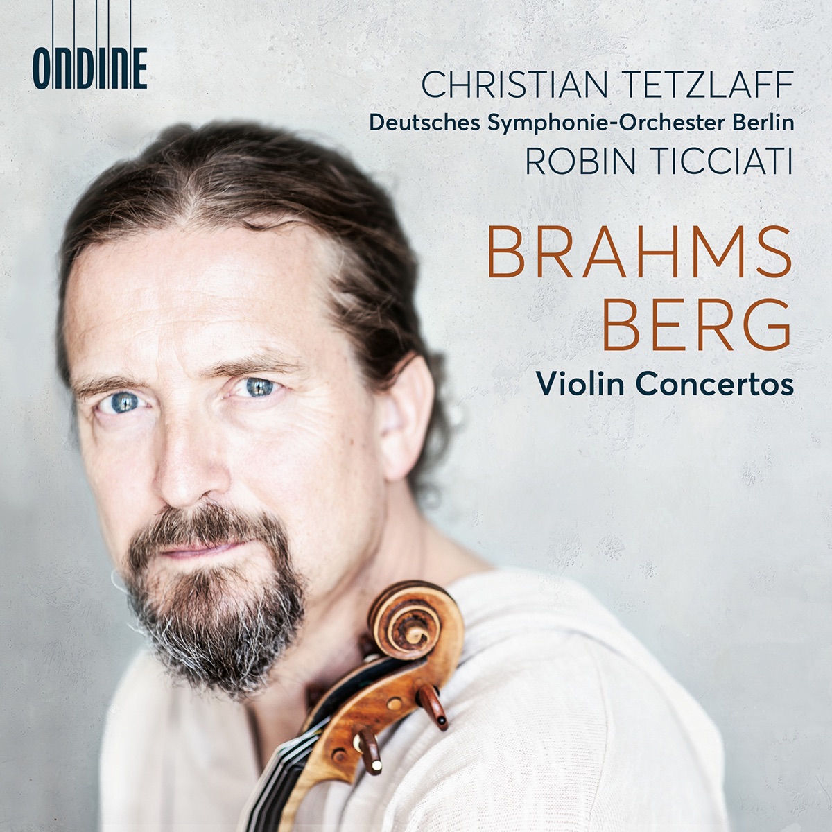 Brahms: Violin Concerto in D Major, Op. 77 & Berg: Violin Concerto "To the Memory of an Angel" (Live) by Christian Tetzlaff, Deutsches Symphonie-Orchester Berlin & Robin Ticciati album cover