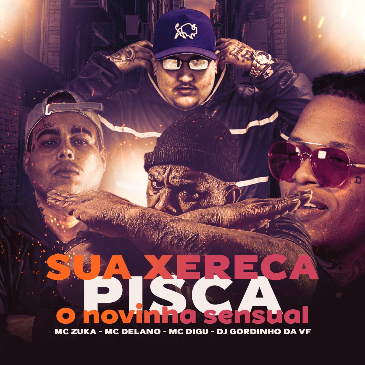 Sua Xereca Pisca, O Novinha Sensual (feat. Delano) - Single by MC ZUKA, DJ GORDINHO DA VF & MC Digu album cover