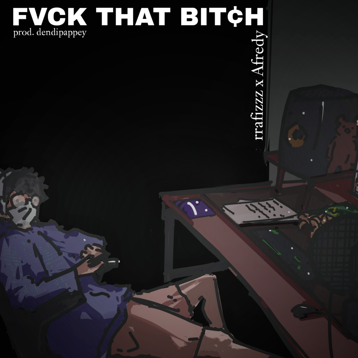 F**k that bitch! (feat. Afredy & DENDIPAPPEY) - Single by Rrafizzz album cover