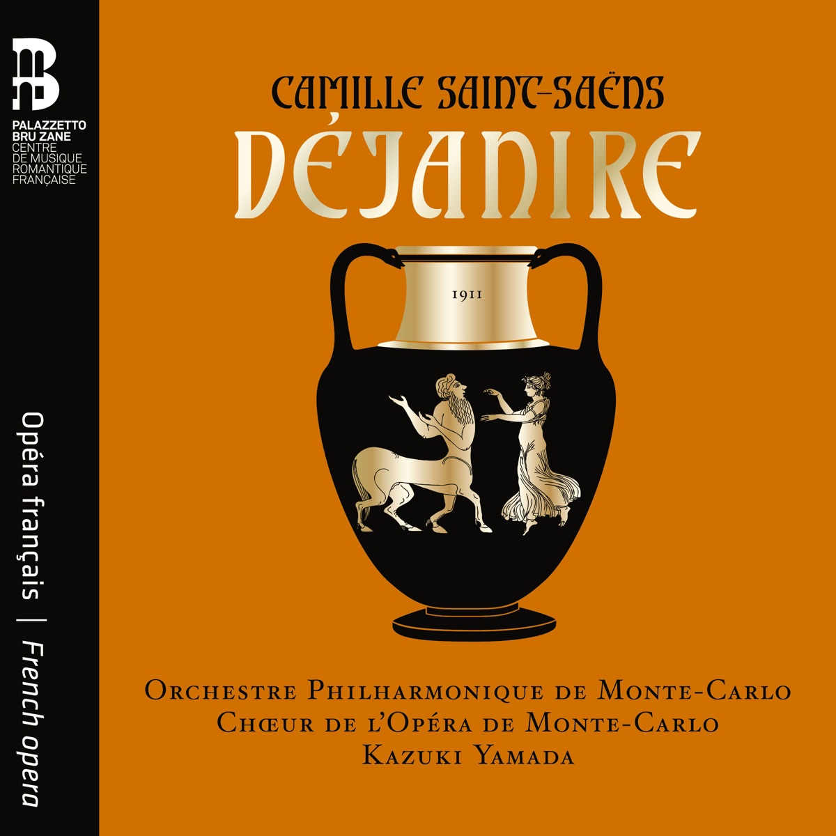 Camille Saint-Saëns: Déjanire by Orchestre Philharmonique De Monte-Carlo, Kazuki Yamada, Kate Aldrich, Julien Dran, Anaïs Constans, Jérôme Boutillier, Anna Dowsley & Choeur de l'Opéra de Monte-Carlo album cover