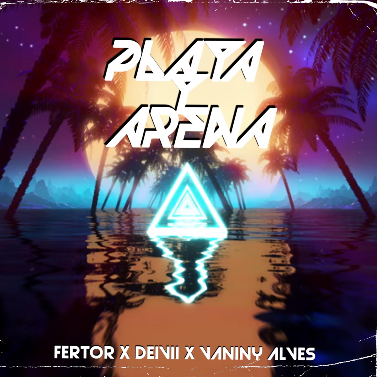 Playa y Arena (feat. deivii & vaniny alves) - Single by Fertor album cover